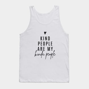 Kind People Are My Kinda People Tank Top